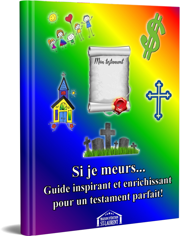 Si je meurs... Guide inspirant et enrichissant pour un testament parfait! (Édition numérique)