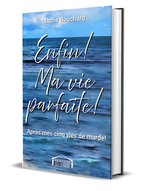 Enfin ma vie parfaite!